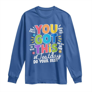 Funny Test Day You Got This Do Your Best Long Sleeve Shirt Colorful Flowers TS11 Royal Blue Print Your Wear