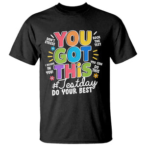 Funny Test Day You Got This Do Your Best T Shirt Colorful Flowers TS11 Black Print Your Wear