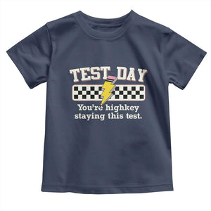 Funny Test Day You're Highkey Staying This Test Toddler T Shirt Teacher Pencil Lightning Bolt TS11 Navy Print Your Wear