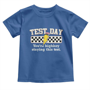 Funny Test Day You're Highkey Staying This Test Toddler T Shirt Teacher Pencil Lightning Bolt TS11 Royal Blue Print Your Wear