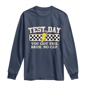 Funny Test Day You Got This Bruh No Cap Long Sleeve Shirt Teacher Pencil Lightning Bolt TS11 Navy Print Your Wear