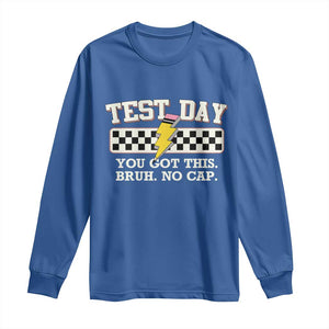 Funny Test Day You Got This Bruh No Cap Long Sleeve Shirt Teacher Pencil Lightning Bolt TS11 Royal Blue Print Your Wear