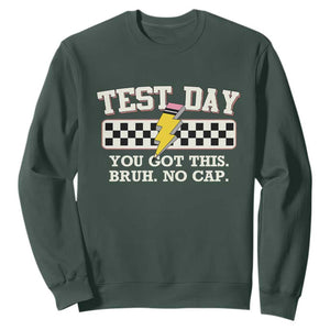 Funny Test Day You Got This Bruh No Cap Sweatshirt Teacher Pencil Lightning Bolt TS11 Dark Forest Green Print Your Wear