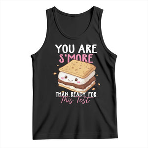 Funny You Are S'more Than Ready For This Test Tank Top Test Day Teacher TS11 Black Print Your Wear