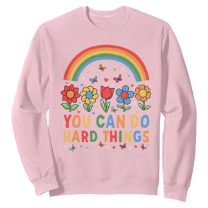 Funny You Can Do Hard Things Sweatshirt Motivational Quote Flowers Rainbow TS11 Light Pink Print Your Wear