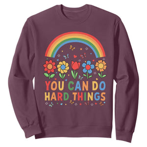 Funny You Can Do Hard Things Sweatshirt Motivational Quote Flowers Rainbow TS11 Maroon Print Your Wear