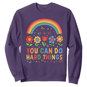 Funny You Can Do Hard Things Sweatshirt Motivational Quote Flowers Rainbow TS11 Purple Print Your Wear