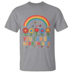 Funny You Can Do Hard Things T Shirt Motivational Quote Flowers Rainbow TS11 Sport Gray Print Your Wear