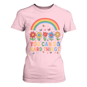 Funny You Can Do Hard Things T Shirt For Women Motivational Quote Flowers Rainbow TS11 Light Pink Print Your Wear