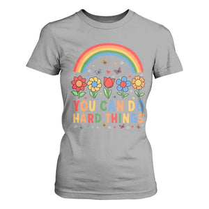 Funny You Can Do Hard Things T Shirt For Women Motivational Quote Flowers Rainbow TS11 Sport Gray Print Your Wear