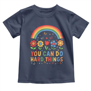 Funny You Can Do Hard Things Toddler T Shirt Motivational Quote Flowers Rainbow TS11 Navy Print Your Wear