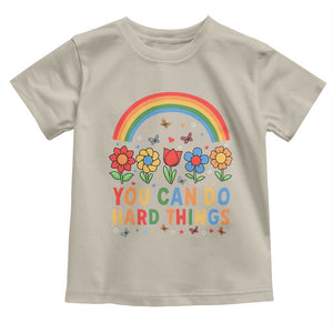 Funny You Can Do Hard Things Toddler T Shirt Motivational Quote Flowers Rainbow TS11 Sand Print Your Wear