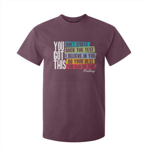 Funny Test Day You Got This T Shirt For Kid Don't Stress Rock The Test Teacher Testing Day TS11 Maroon Print Your Wear