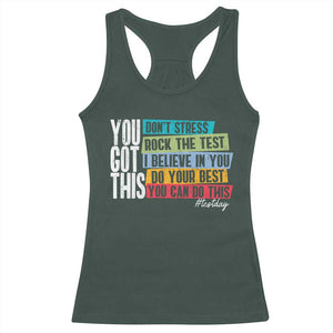 Funny Test Day You Got This Racerback Tank Top Don't Stress Rock The Test Teacher Testing Day TS11 Dark Forest Green Print Your Wear
