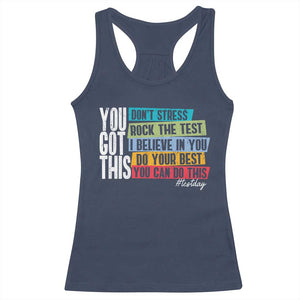 Funny Test Day You Got This Racerback Tank Top Don't Stress Rock The Test Teacher Testing Day TS11 Navy Print Your Wear