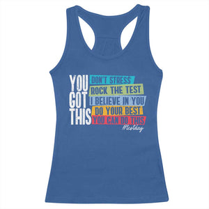 Funny Test Day You Got This Racerback Tank Top Don't Stress Rock The Test Teacher Testing Day TS11 Royal Blue Print Your Wear