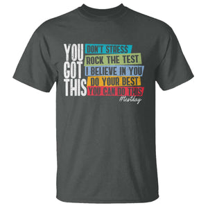 Funny Test Day You Got This T Shirt Don't Stress Rock The Test Teacher Testing Day TS11 Dark Heather Print Your Wear