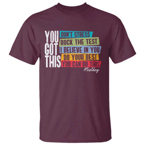 Funny Test Day You Got This T Shirt Don't Stress Rock The Test Teacher Testing Day TS11 Maroon Print Your Wear