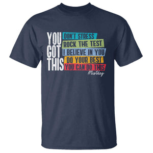 Funny Test Day You Got This T Shirt Don't Stress Rock The Test Teacher Testing Day TS11 Navy Print Your Wear