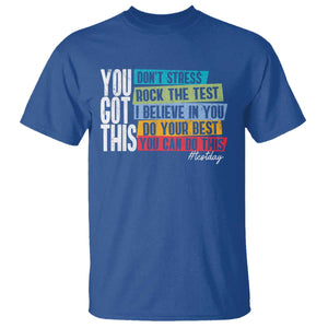 Funny Test Day You Got This T Shirt Don't Stress Rock The Test Teacher Testing Day TS11 Royal Blue Print Your Wear