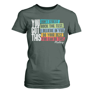 Funny Test Day You Got This T Shirt For Women Don't Stress Rock The Test Teacher Testing Day TS11 Dark Forest Green Print Your Wear
