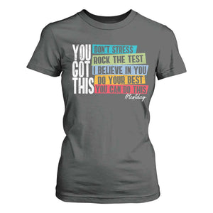 Funny Test Day You Got This T Shirt For Women Don't Stress Rock The Test Teacher Testing Day TS11 Dark Heather Print Your Wear