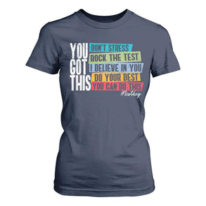Funny Test Day You Got This T Shirt For Women Don't Stress Rock The Test Teacher Testing Day TS11 Navy Print Your Wear
