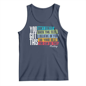Funny Test Day You Got This Tank Top Don't Stress Rock The Test Teacher Testing Day TS11 Navy Print Your Wear