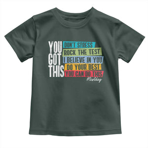 Funny Test Day You Got This Toddler T Shirt Don't Stress Rock The Test Teacher Testing Day TS11 Dark Forest Green Print Your Wear