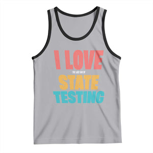 Funny Test Day Tank Top I Love The Last Day Of State Testing TS11 Athletic Heather Black Print Your Wear