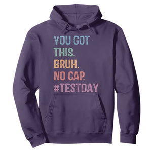 Funny Test Day You Got This Bruh No Cap Hoodie Testing Day Motivation TS11 Purple Print Your Wear