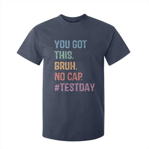 Funny Test Day You Got This Bruh No Cap T Shirt For Kid Testing Day Motivation TS11 Navy Print Your Wear