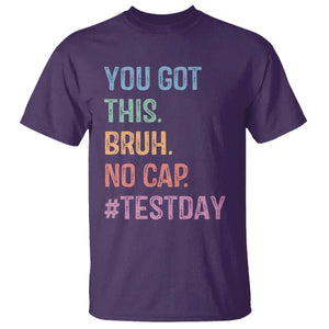 Funny Test Day You Got This Bruh No Cap T Shirt Testing Day Motivation TS11 Purple Print Your Wear