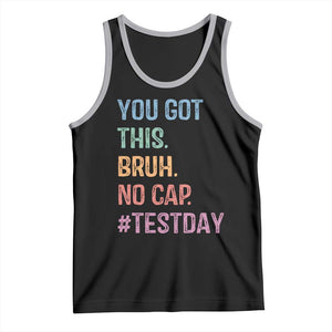 Funny Test Day You Got This Bruh No Cap Tank Top Testing Day Motivation TS11 Black Athletic Heather Print Your Wear