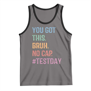 Funny Test Day You Got This Bruh No Cap Tank Top Testing Day Motivation TS11 Deep Heather Black Print Your Wear