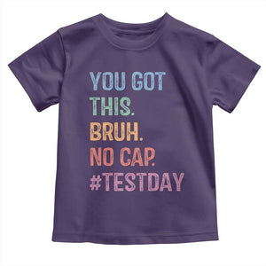 Funny Test Day You Got This Bruh No Cap Toddler T Shirt Testing Day Motivation TS11 Purple Print Your Wear