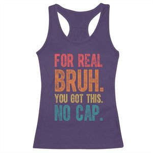 Funny Test Day For Real Bruh You Got This No Cap Racerback Tank Top Testing Day Motivation TS11 Purple Print Your Wear