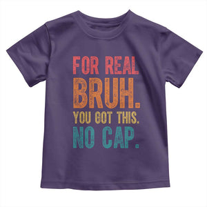 Funny Test Day For Real Bruh You Got This No Cap Toddler T Shirt Testing Day Motivation TS11 Purple Print Your Wear