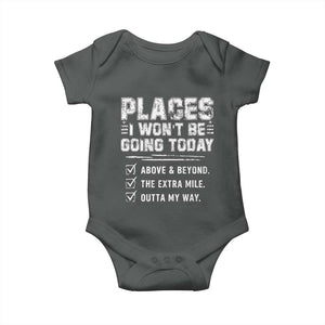 Place I Wont Be Going Today Baby Onesie Funny Work Humor Sarcastic Quote TS11 Dark Heather Print Your Wear