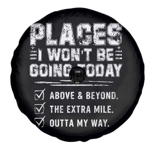 Place I Wont Be Going Today Spare Tire Cover Funny Work Humor Sarcastic Quote TS11 Print Your Wear