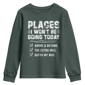 Place I Wont Be Going Today Youth Sweatshirt Funny Work Humor Sarcastic Quote TS11 Dark Forest Green Print Your Wear