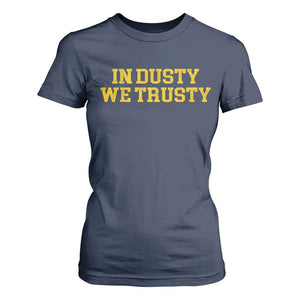 In Dusty We Trusty T Shirt For Women Michigan State Basketball Quote TS11 Navy Print Your Wear