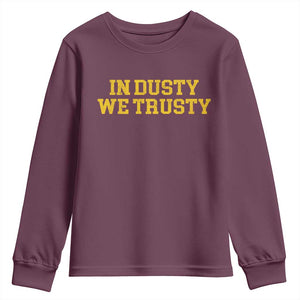 In Dusty We Trusty Youth Sweatshirt Michigan State Basketball Quote TS11 Maroon Print Your Wear