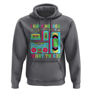 Funny 70s 80s Hoodie I Have No Idea What This Is Retro Vintage 90s Outfit TS11 Charcoal Print Your Wear