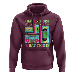 Funny 70s 80s Hoodie I Have No Idea What This Is Retro Vintage 90s Outfit TS11 Maroon Print Your Wear