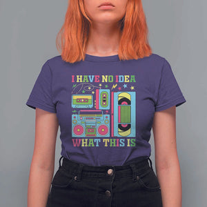 Funny 70s 80s T Shirt For Women I Have No Idea What This Is Retro Vintage 90s Outfit TS11 Purple Print Your Wear
