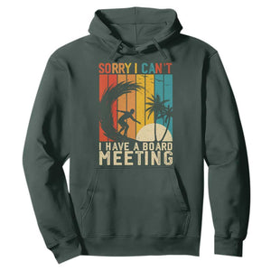 Funny Surfing Lover Hoodie Sorry I Cant I Have A Board Meeting Surfer TS11 Dark Forest Green Print Your Wear