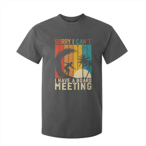 Funny Surfing Lover T Shirt For Kid Sorry I Cant I Have A Board Meeting Surfer TS11 Dark Heather Print Your Wear