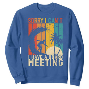 Funny Surfing Lover Sweatshirt Sorry I Cant I Have A Board Meeting Surfer TS11 Royal Blue Print Your Wear