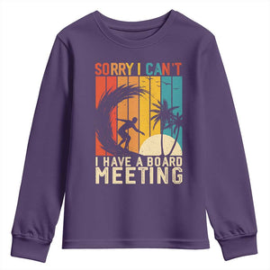 Funny Surfing Lover Youth Sweatshirt Sorry I Cant I Have A Board Meeting Surfer TS11 Purple Print Your Wear